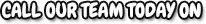 Call our team today on
